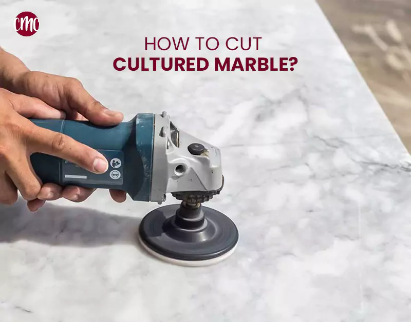 How to Cut Cultured Marble?