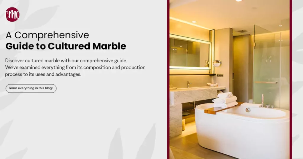 A Comprehensive Guide to Cultured Marble