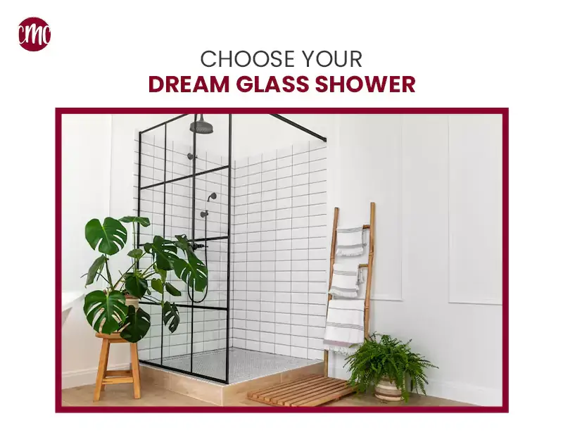 Choose Your Dream Glass Shower img