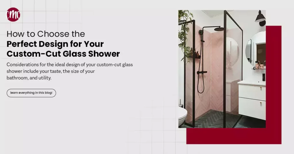 How to Choose the Perfect Design for Your Custom-Cut Glass Shower img